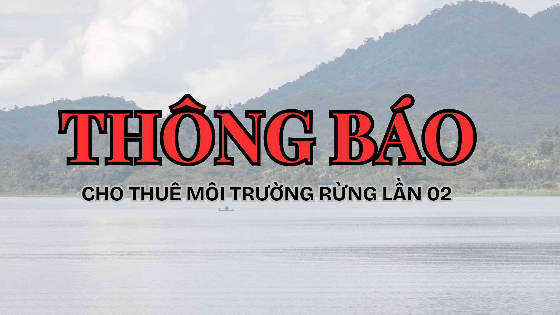 THÔNG BÁO CÔNG KHAI (LẦN 2) VỀ VIỆC CHO THUÊ MÔI TRƯỜNG RỪNG